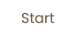 Start