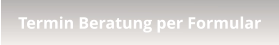 Termin Beratung per Formular